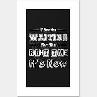 If You Are Waiting For The Right Time, It&#39;s Now Motivational Quotes,motivational gift Posters and Art